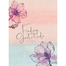 Load image into Gallery viewer, Finding Gratitude
