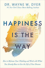 Load image into Gallery viewer, Happiness Is The Way