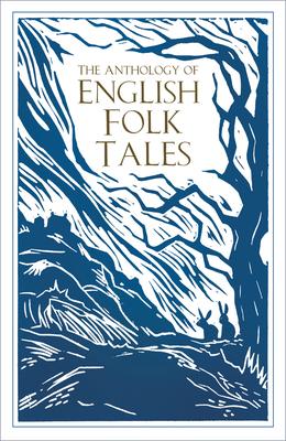 The Anthology Of English Folktales