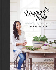 Magnolia Table, Volume 1: A collection of recipes for gathering.