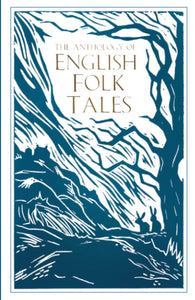 The Anthology Of English Folk Tales