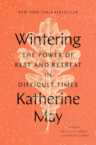 Wintering The Power of Rest and Retreat