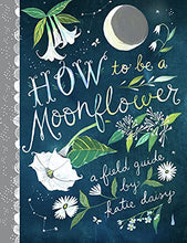 Load image into Gallery viewer, How to be a MoonFlower