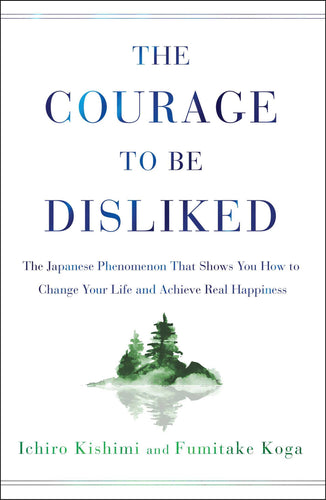 The Courage to be Disliked