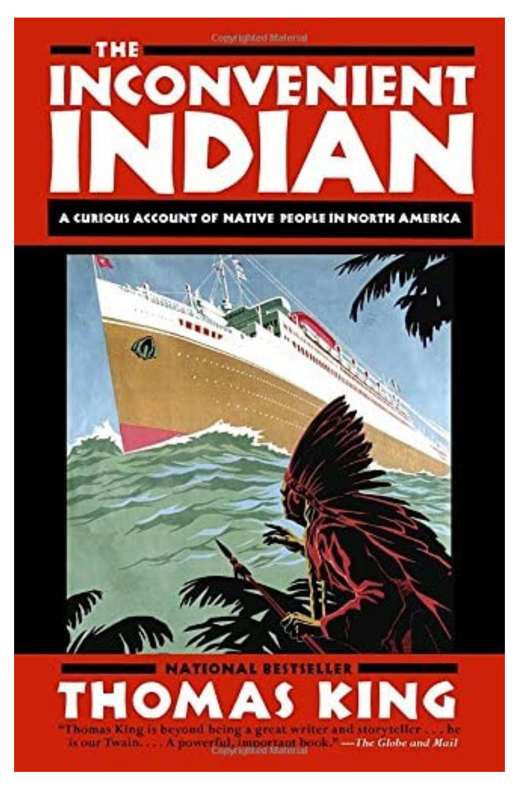 The Inconvenient Indian. A curious account of Native People in North America